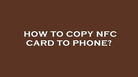 how to copy an nfc card|nfc tag copy and paste.